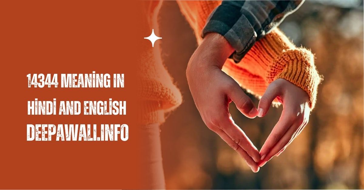 14344 का मतलब क्या होता है (14344 Meaning In Hindi And English) - What Is The Meaning Of 14344 In Hindi - 14344 Meaning In Love