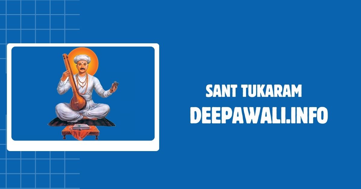 Sant Tukaram Biography (Biography Of Sant Tukaram) - Who Was Sant Tukaram, Tukaram Sant Tukaram Information In English